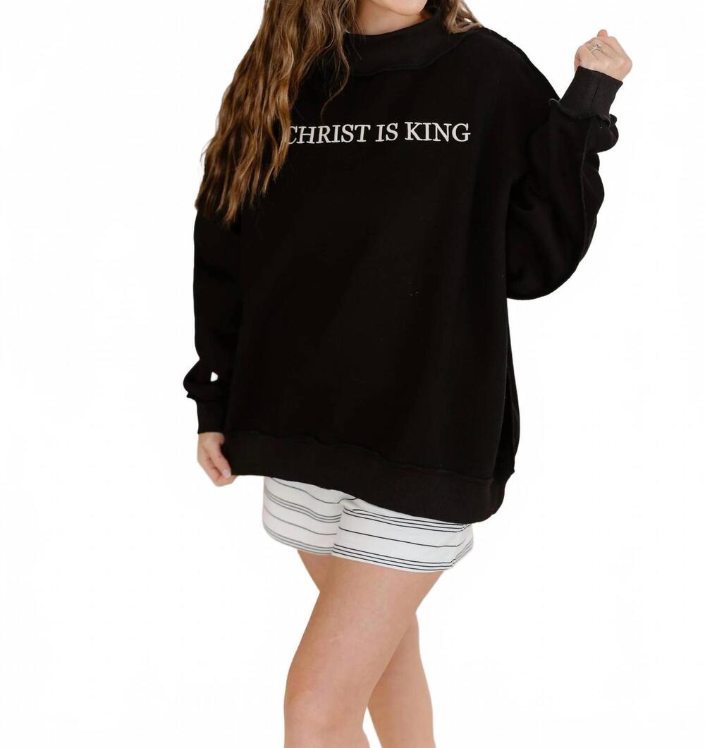 NEW BUCKETLIST christ is king sweatshirt in black